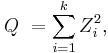 
    Q\ = \sum_{i=1}^k Z_i^2 ,
  