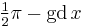 \tfrac{1}{2}\pi - \mathrm{gd}\,x