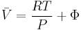 \bar V = \frac{{RT}}
{P} %2B \Phi