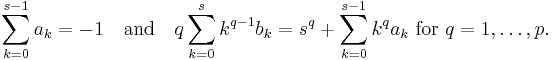  \sum_{k=0}^{s-1} a_k = -1 \quad\text{and}\quad q  \sum_{k=0}^s k^{q-1} b_k  = s^q %2B \sum_{k=0}^{s-1} k^q a_k \text{ for } q=1,\ldots,p. 