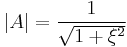 \left|A\right|=\frac{1}{\sqrt{1%2B\xi^2}}