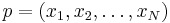 p=\left( x_1,x_2,\ldots ,x_N \right)