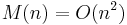 M(n) = O(n^2)