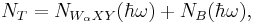 N_{T} = N_{W_{\alpha}XY}(\hbar \omega) %2B N_{B}(\hbar \omega),