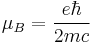  \mu_B = \frac{e \hbar}{2 m c} 