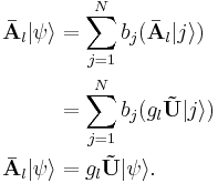 
\begin{align}
\mathbf{\bar{A}}_{l}|\psi\rangle &= \sum_{j=1}^{N}b_{j}(\mathbf{\bar{A}}_{l}|j\rangle)\\
                                 &= \sum_{j=1}^{N}b_{j}(g_{l}\mathbf{\tilde{U}}|j\rangle)\\
\mathbf{\bar{A}}_{l}|\psi\rangle &= g_{l}\mathbf{\tilde{U}}|\psi\rangle.
\end{align}