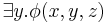 \exists y. \phi(x,y,z)