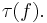 \tau(f).