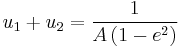 
u_{1} %2B u_{2} = \frac{1}{A \left( 1 - e^{2} \right)}
