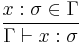 {x:\sigma \in \Gamma}\over{\Gamma \vdash x�: \sigma }