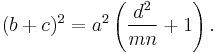 \,(b %2B c)^2 = a^2 \left( \frac{d^2}{mn} %2B 1 \right).