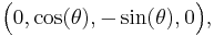  \Big(0,\cos (\theta ),-\sin (\theta ),0\Big) , \,\!