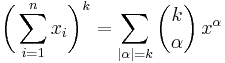  \biggl( \sum_{i=1}^n x_i\biggr)^k = \sum_{|\alpha|=k} \binom{k}{\alpha} \, x^\alpha