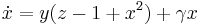 \dot{x} = y (z - 1 %2B x^2) %2B \gamma x \, 