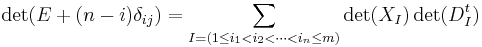 \det(E%2B(n-i)\delta_{ij}) = \sum_{I=(1\le i_1<i_2<\cdots <i_n \le m)} \det(X_{I}) \det(D^t_{I})