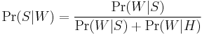 \Pr(S|W) = \frac{\Pr(W|S)}{\Pr(W|S) %2B \Pr(W|H)}