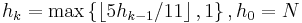 h_k = \max\left\{\left\lfloor 5h_{k-1}/11 \right\rfloor, 1\right\}, h_0 = N