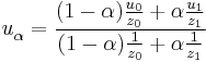 u^{}_{\alpha}= \frac{ (1 - \alpha ) \frac{ u_0 }{ z_0 } %2B \alpha \frac{ u_1 }{ z_1 } }{ (1 - \alpha ) \frac{ 1 }{ z_0 } %2B \alpha \frac{ 1 }{ z_1 } }