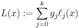 L(x)�:= \sum_{j=0}^{k} y_j \ell_j(x)