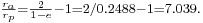 \begin{smallmatrix}\frac{r_{a}}{r_{p}} = \frac{2}{1-e}-1 = 2/0.2488-1=7.039.\end{smallmatrix}