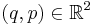 (q,p)\in\mathbb R^2