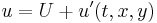  u = U %2B u'(t,x,y)\!