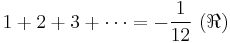 1%2B2%2B3%2B\cdots = -\frac{1}{12}\ (\Re)