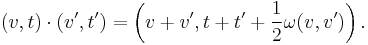 (v,t)\cdot(v',t') =\left (v%2Bv',t%2Bt'%2B\frac{1}{2}\omega(v,v')\right).