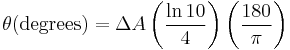  \theta (\text{degrees}) = \Delta A \left( \frac {\ln 10}{4} \right) \left( \frac {180}{\pi} \right)\, 