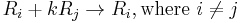 R_i %2B kR_j \rightarrow R_i, \mbox{where } i \neq j 