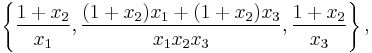 \left\{\frac{1%2Bx_2}{x_1},\frac{(1%2Bx_2)x_1 %2B(1%2Bx_2)x_3}{x_1 x_2x_3},
\frac{1%2Bx_2}{x_3} \right\},