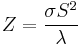 Z = {\sigma S^2 \over \lambda}