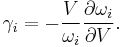 \gamma_i= - \frac{V}{\omega_i} \frac{\partial \omega_i}{\partial V}. 