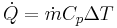 \dot{Q}=\dot{m}C_p\Delta T