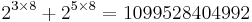 2^{3 \times 8} %2B 2^{5 \times 8} = 1099528404992