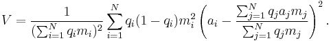 V = \frac{1}{(\sum_{i=1}^N q_i m_i)^2} \sum_{i=1}^N q_i(1-q_i) m_{i}^{2} \left(a_i - \frac{\sum_{j=1}^N q_j a_j m_j}{\sum_{j=1}^N q_j m_j}\right)^2 .