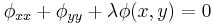 \phi_{xx}%2B\phi_{yy}%2B\lambda \phi (x,y)=0 \ 