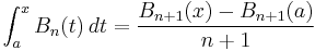 \int_a^x B_n(t)\,dt =
\frac{B_{n%2B1}(x)-B_{n%2B1}(a)}{n%2B1}