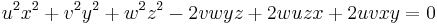 \ u^2x^2%2Bv^2y^2%2Bw^2z^2-2vwyz%2B2wuzx%2B2uvxy=0