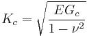 K_c = \sqrt{\frac{E G_c}{1 - \nu^2}}\,