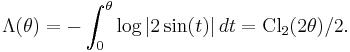 \Lambda(\theta) = - \int_0^\theta \log|2 \sin(t)| \,dt = \operatorname{Cl}_2(2\theta)/2.