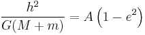 
\frac{ h^2 }{ G(M%2Bm) } = A \left( 1 - e^2 \right)
