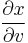 \frac{\partial x}{\partial v}