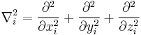 \nabla_i^2 = \frac{\partial^2}{\partial x_i^2} %2B \frac{\partial^2}{\partial y_i^2}%2B \frac{\partial^2}{\partial z_i^2}