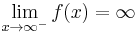 \lim_{x \to \infty^{-}}{f(x)} = \infty