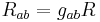 R_{ab} = g_{ab} R