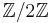 \mathbb{Z}/2\mathbb{Z}