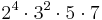 2^4 \cdot 3^2 \cdot 5 \cdot 7