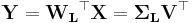 \mathbf{Y}=\mathbf{W_L}^\top\mathbf{X} = \mathbf{\Sigma_L}\mathbf{V}^\top