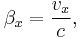 \beta_x = \frac{v_x}{c},